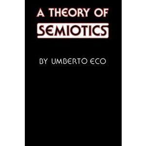 Theory of Semiotics, Paperback - Umberto Eco imagine