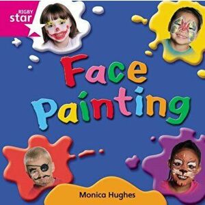 Rigby Star Independent Pink Reader 10: Face Painting, Paperback - Monica Hughes imagine