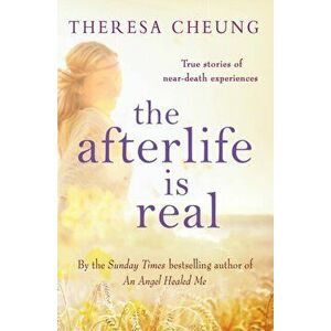 Afterlife is Real, Paperback - Theresa Cheung imagine