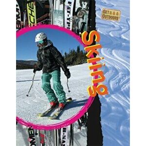 Get Outdoors: Skiing, Paperback - Clive Gifford imagine