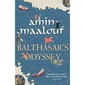 Balthasar's Odyssey, Paperback - Amin Maalouf imagine