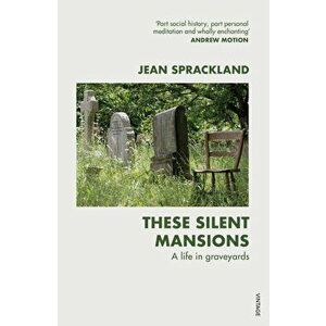 These Silent Mansions - Jean Sprackland imagine