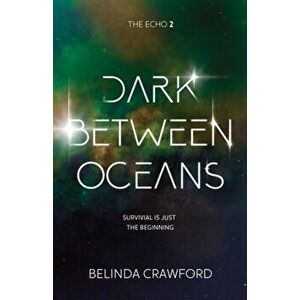 Dark Between Oceans, Paperback - Belinda Crawford imagine