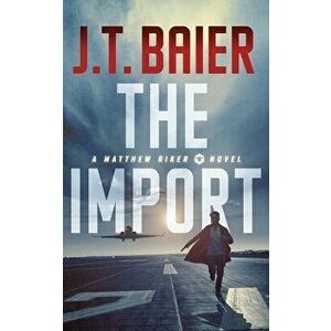 The Import, Paperback - J. T. Baier imagine