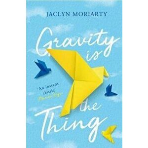 Gravity Is the Thing, Paperback - Jaclyn Moriarty imagine