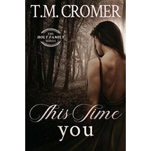 This Time You, Paperback - T. M. Cromer imagine
