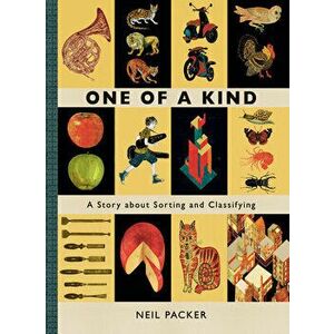 One of a Kind: A Story about Sorting and Classifying, Hardcover - Neil Packer imagine