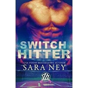 Switch Hitter: a Jock Hard novella, Paperback - Sara Ney imagine
