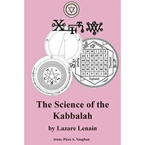 The Science of the Kabbalah, Paperback - Lazare Lenain imagine