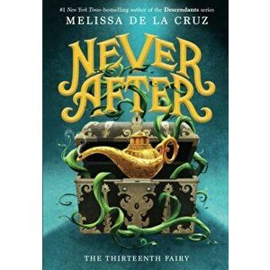 Never After: The Thirteenth Fairy, Hardcover - Melissa de la Cruz imagine