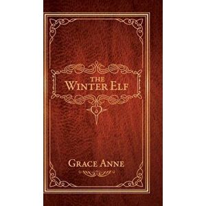 Winter Elf, Hardback - Grace Anne imagine