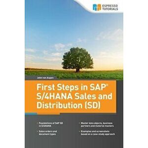 First Steps in SAP(R) S/4HANA Sales and Distribution (SD), Paperback - John Von Aspen imagine