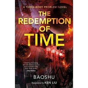 Redemption of Time. A Three-Body Problem Novel, Paperback - Baoshu imagine