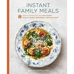Instant Family Meals, Hardback - Sarah Copeland imagine