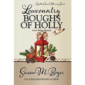 Lowcountry Boughs of Holly, Hardcover - Susan M. Boyer imagine