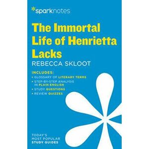 The Immortal Life of Henrietta Lacks Sparknotes Literature Guide, Paperback - *** imagine
