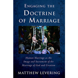 Engaging the Doctrine of Marriage, Paperback - Matthew Levering imagine