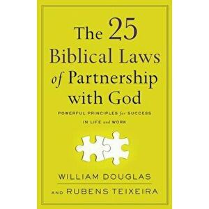 25 Biblical Laws of Partnership with God. Powerful Principles for Success in Life and Work, Paperback - Rubens Teixeira imagine