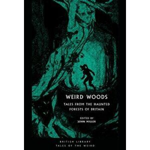 Weird Woods. Tales from the Haunted Forests of Britain, Paperback - *** imagine