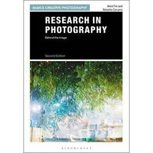 Research in Photography. Behind the Image, Paperback - Natasha Caruana imagine