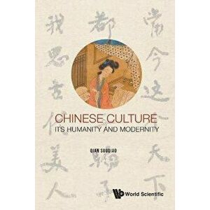 Chinese Culture: Its Humanity and Modernity, Paperback - Suoqiao Qian imagine