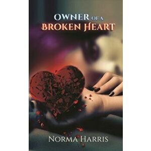 Owner of a Broken Heart, Paperback - Norma Harris imagine