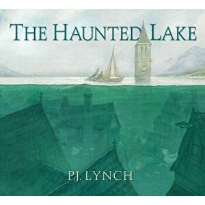 Haunted Lake, Hardback - P. J. Lynch imagine