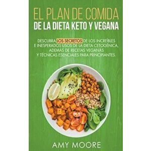 Plan de Comidas de la dieta keto vegana Descubre los secretos de los usos sorprendentes e inesperados de la dieta cetogénica, además de recetas vegana imagine