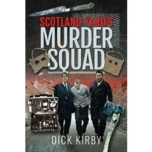 Scotland Yard's Murder Squad, Hardback - Dick Kirby imagine