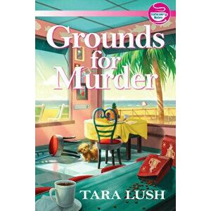 Grounds for Murder, Hardcover - Tara Lush imagine