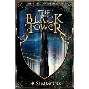 The Black Tower, Paperback - J. B. Simmons imagine