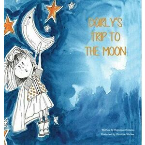 Darly's Trip To The Moon, Hardcover - Stephanie Horman imagine
