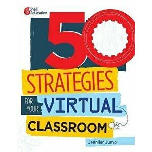 50 Strategies for Your Virtual Classroom, Paperback - Jennifer Jump imagine