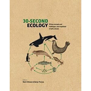 30-Second Ecology. 50 key concepts and challenges, each explained in half a minute, Hardback - Dr. Becky Thomas imagine
