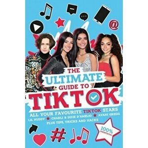 Ultimate Guide to TikTok (100% Unofficial), Paperback - Scholastic imagine