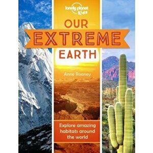 Our Extreme Earth, Paperback - Anne Rooney imagine
