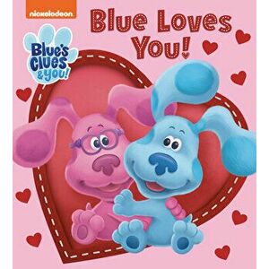 Blue Loves You! (Blue's Clues & You), Board book - Tex Huntley imagine