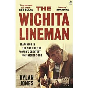 Wichita Lineman. Searching in the Sun for the World's Greatest Unfinished Song, Paperback - DylanJones imagine