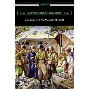 U.S. Army First Aid Manual FM 4-25.11, Paperback - *** imagine