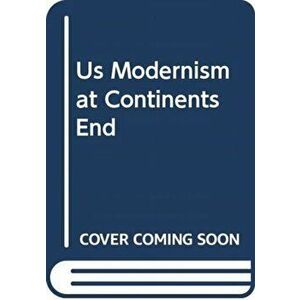 Us Modernism at Continents End. Carmel, Provincetown, Taos, Hardback - Geneva Gano imagine