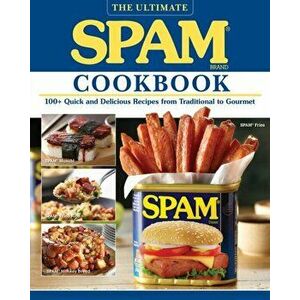 Ultimate Spam Cookbook. 100+ Quick and Delicious Recipes from Traditional to Gourmet, Paperback - Hormal Foods imagine