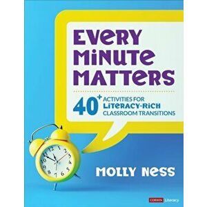 Every Minute Matters [Grades K-5]. 40+ Activities for Literacy-Rich Classroom Transitions, Paperback - Molly K. Ness imagine