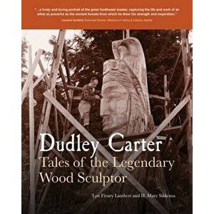 Dudley Carter: Tales of the Legendary Wood Sculptor, Paperback - 'lyn Fleury Lambert imagine