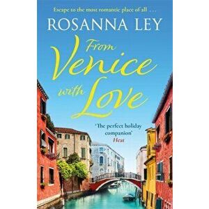 From Venice with Love, Paperback - Rosanna Ley imagine