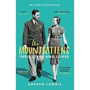 Mountbattens. Their Lives & Loves: The Sunday Times Bestseller, Paperback - Andrew Lownie imagine