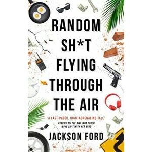 Random Sh*t Flying Through The Air. A Frost Files novel, Paperback - Jackson Ford imagine