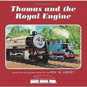 Thomas & Friends: Thomas and the Royal Engine, Paperback - Rev. W. Awdry imagine