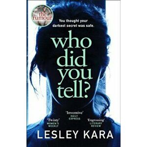 Who Did You Tell?. From the bestselling author of The Rumour, Paperback - Lesley Kara imagine