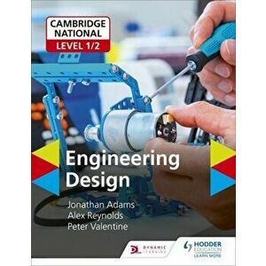 Cambridge National Level 1/2 Award/Certificate in Engineering Design, Paperback - Peter Valentine imagine