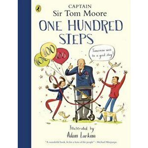 One Hundred Steps: The Story of Captain Sir Tom Moore, Hardback - Captain Tom Moore imagine